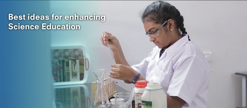 Best ideas for enhancing science education - CGR International School - Best School in Madhapur / Hyderabad