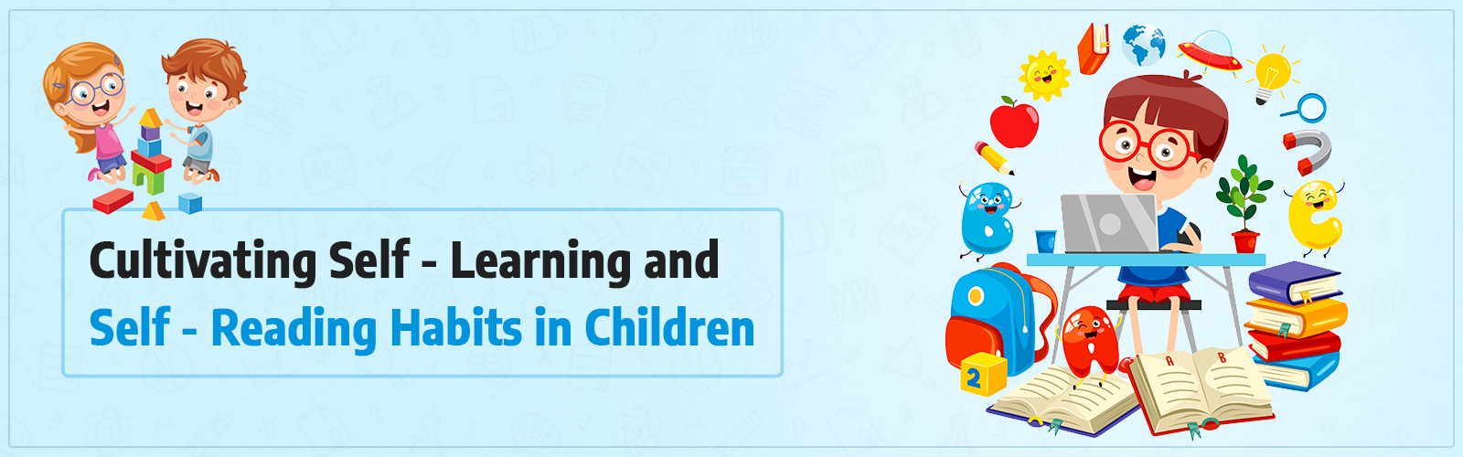 Cultivating Self –learning and Self – reading habits in Children - CGR International School - Best School in Madhapur / Hyderabad