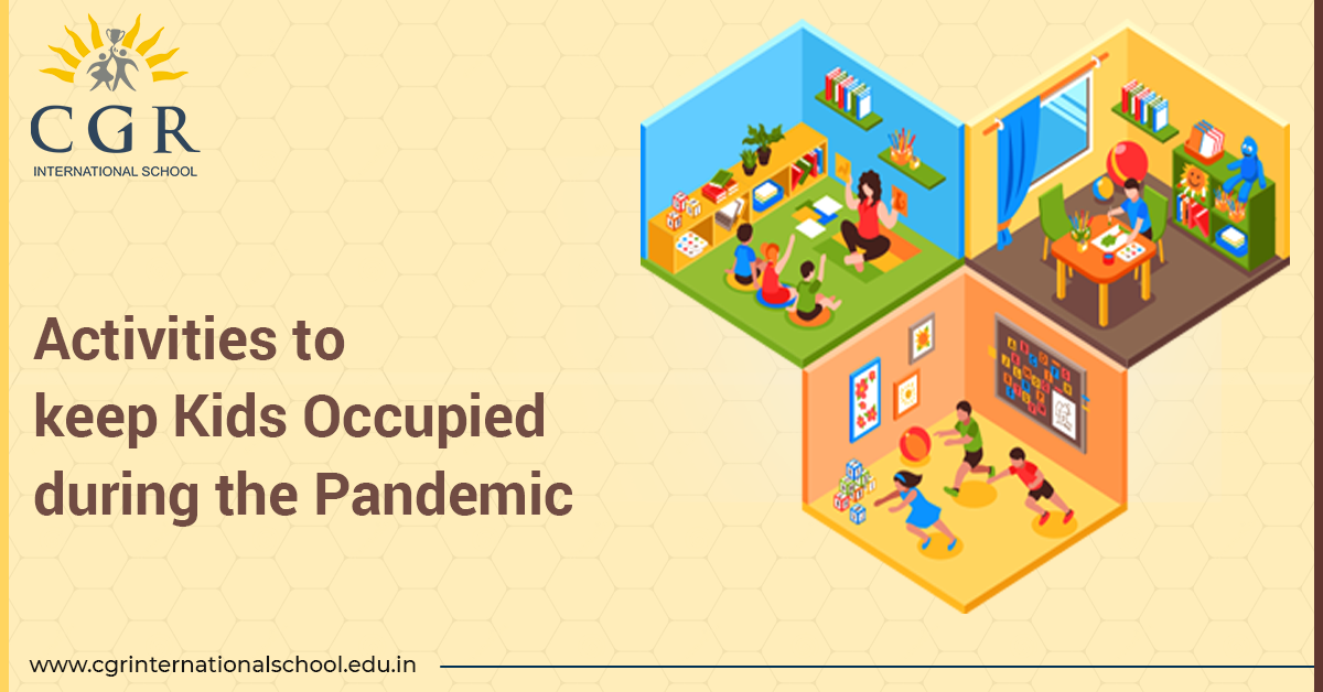 Activities to keep Kids Occupied during the Pandemic - CGR International School - Best School in Madhapur / Hyderabad
