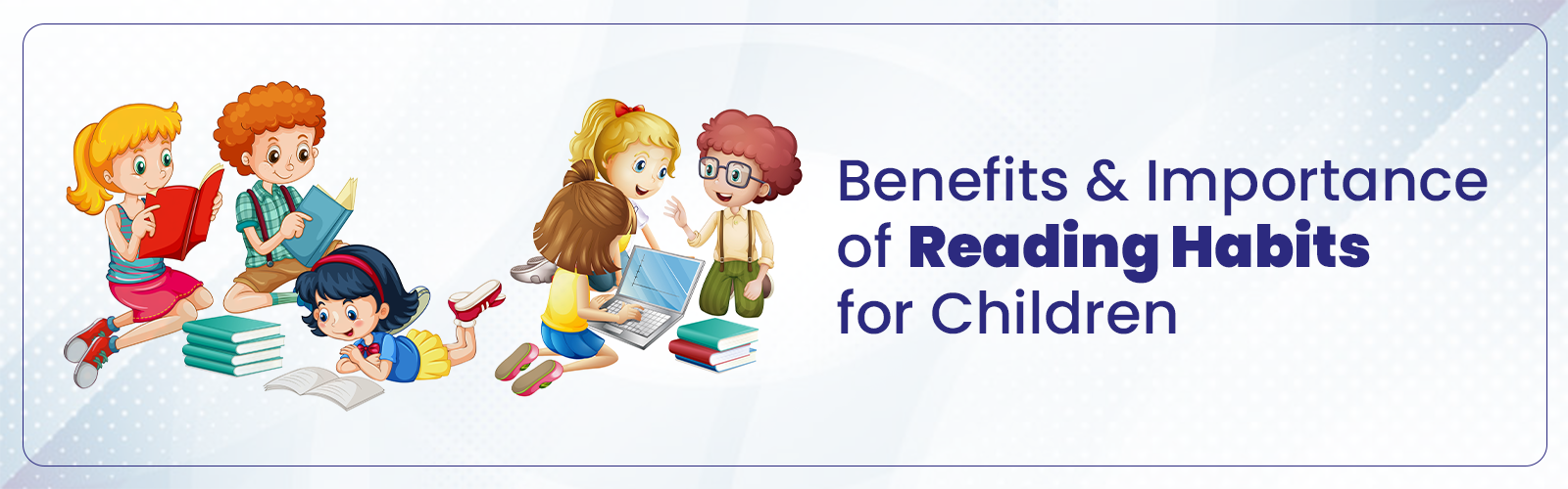 Benefits Importance of Reading Habits for Children - CGR International School - Best School in Madhapur / Hyderabad