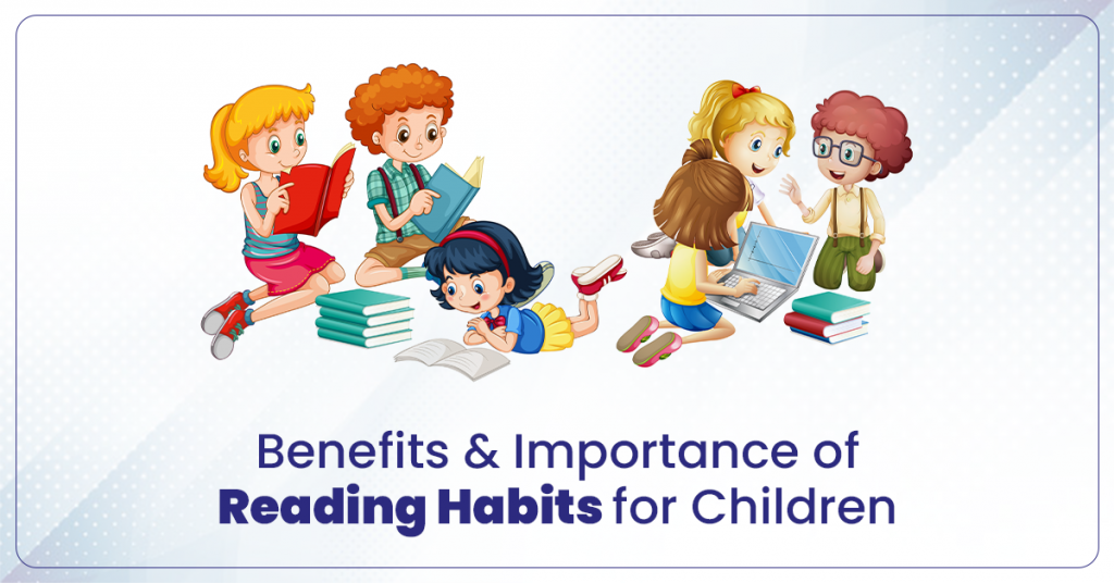 Benefits importance of reading habits for children