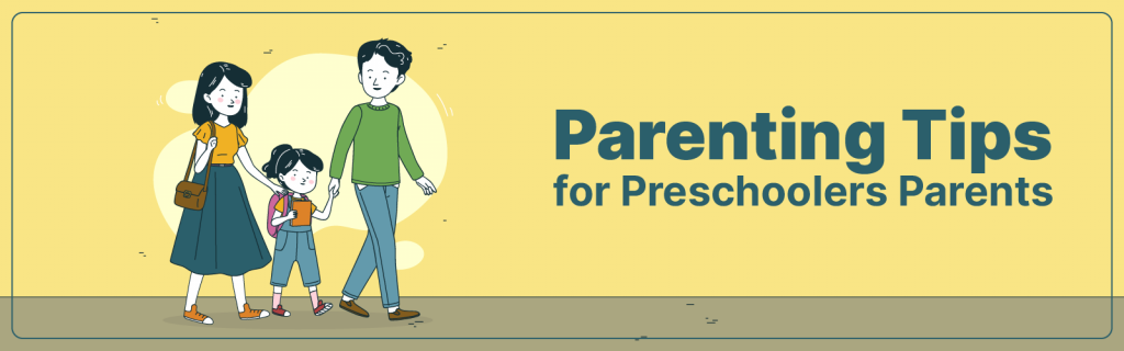 Some Helpful Parenting Suggestions For Parents Of Pre-schoolers Are: