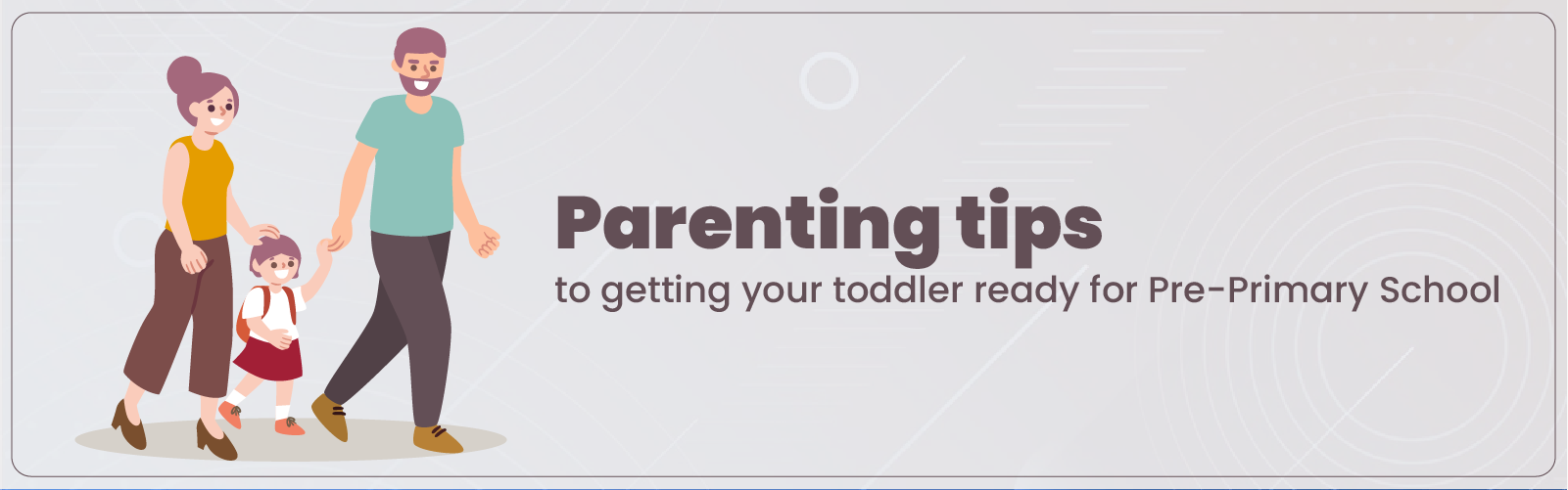 Parenting tips to getting your toddler ready for Pre-Primary School - CGR International School - Best School in Madhapur / Hyderabad