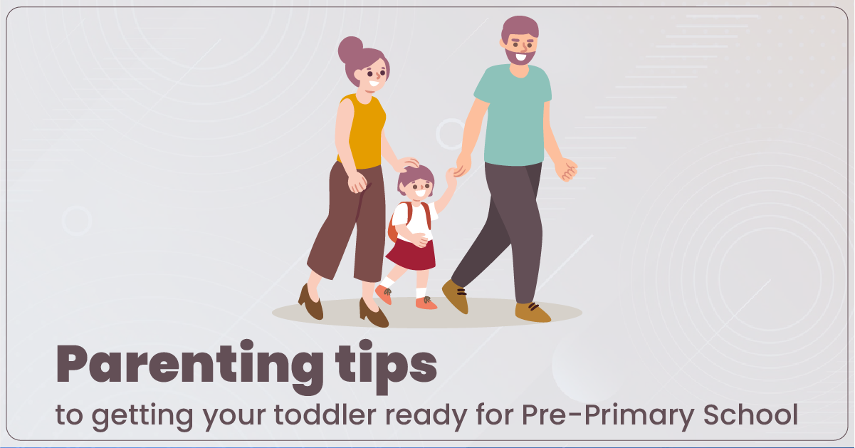 Parenting tips to getting your toddler ready for Pre-Primary School - CGR International School - Best School in Madhapur / Hyderabad