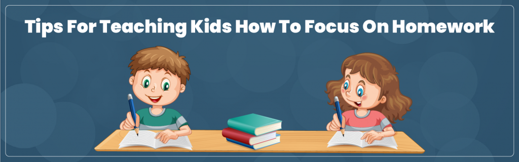 how to help child focus on homework