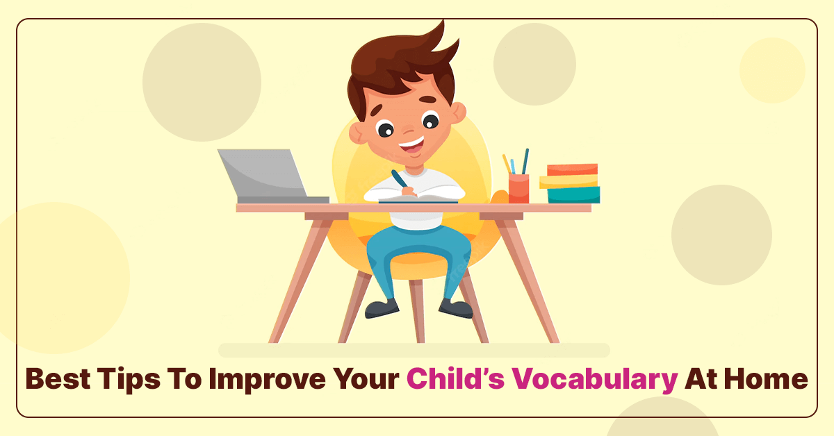 Tips To Improve Your Child’s Vocabulary At Home - CGR International School - Best School in Madhapur / Hyderabad