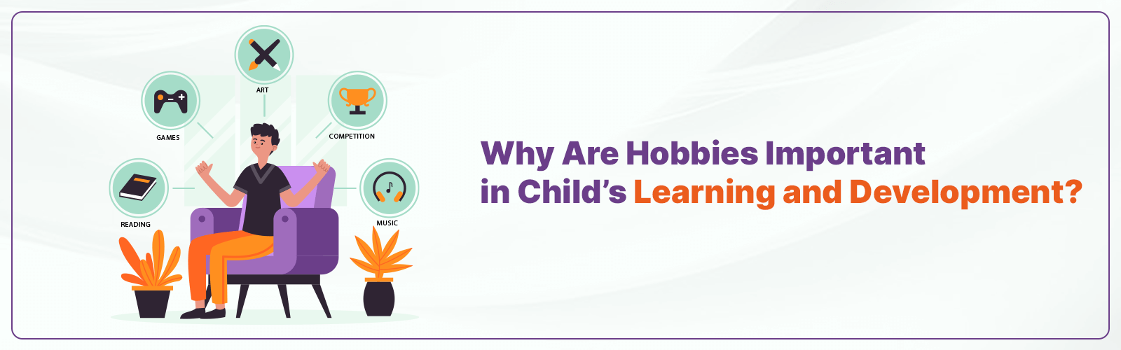 Why Are Hobbies Important in Child’s Learning and Development - CGR International School - Best School in Madhapur / Hyderabad